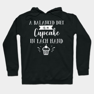 A Balanced Diet Is A Cupcake In Each Hand Hoodie